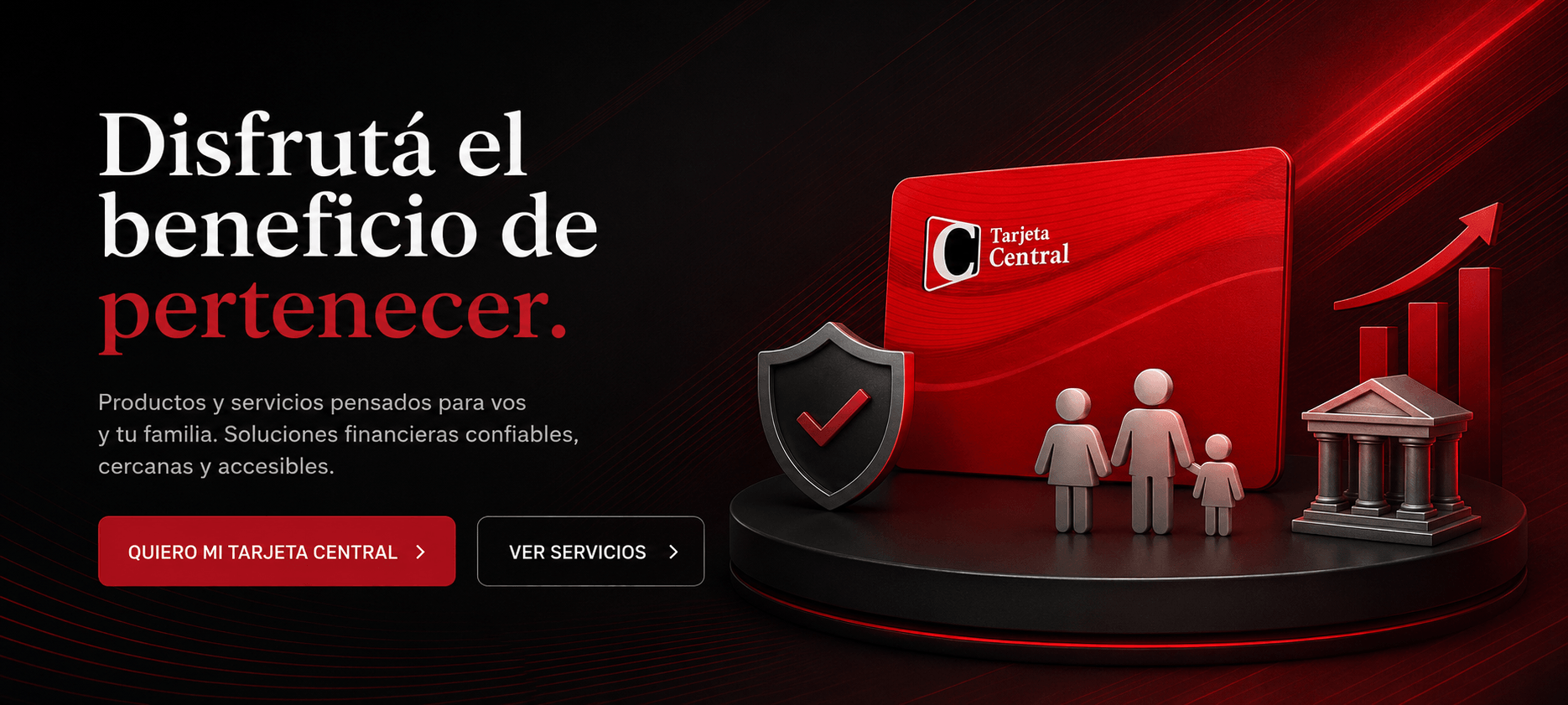 Disfrutá el beneficio de pertenecer. Productos y servicios pensados para vos y tu familia.